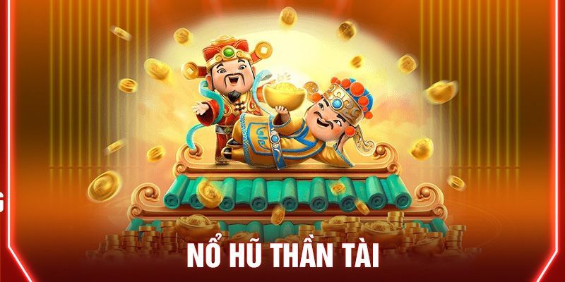 Tổng quan về trò chơi Nổ hũ thần tài tại 18win